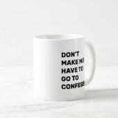 Mug Ne m'oblige pas à aller me confesser (Devant droit)