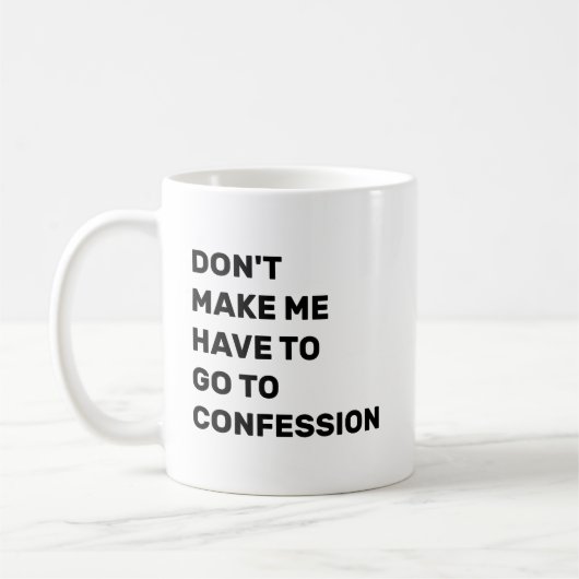 Mug Ne m'oblige pas à aller me confesser (Gauche)