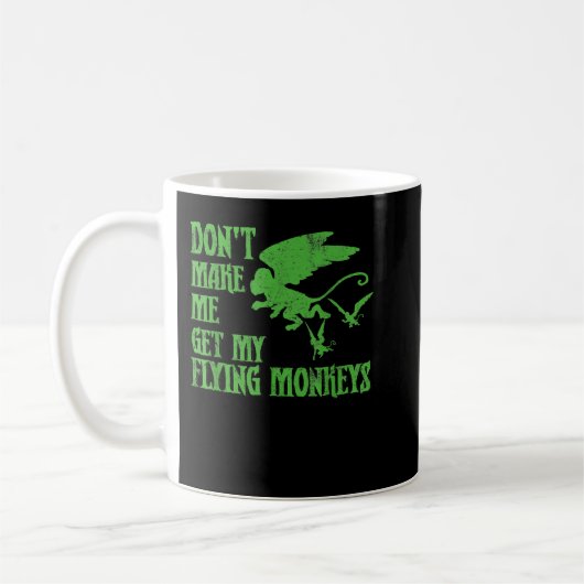 Mug Ne m'oblige pas à obtenir Flying Monkeys Wizard of (Gauche)