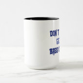 Mug Ne m'oblige pas à obtenir ma basse Clarinet (Centre)