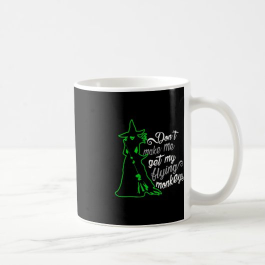 Mug Ne m'oblige pas à prendre mes singes volants (Droite)