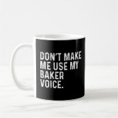 Mug Ne m'oblige pas à utiliser ma Baker Voice Funny Ba (Gauche)