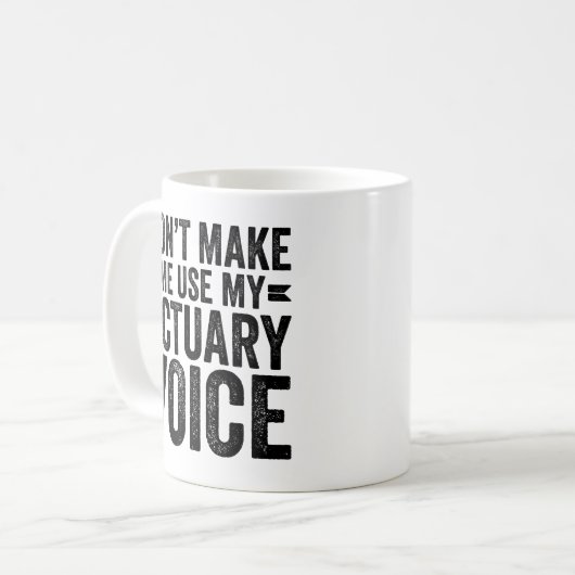 Mug Ne m'oblige pas à utiliser ma voix actuaire (Devant gauche)