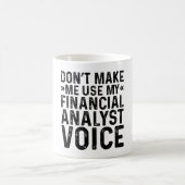 Mug Ne m'oblige pas à utiliser ma voix d'analyste fina (Centre)