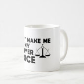 Mug Ne m'oblige pas à utiliser ma voix d'avocat (Devant droit)
