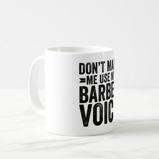 Mug Ne m'oblige pas à utiliser ma voix de barbier (Devant gauche)