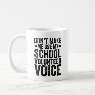 Mug Ne m'oblige pas à utiliser ma voix de bénévole à l