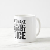 Mug Ne m'oblige pas à utiliser ma voix de biologiste (Devant droit)