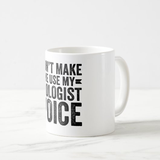 Mug Ne m'oblige pas à utiliser ma voix de biologiste (Devant droit)