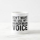 Mug Ne m'oblige pas à utiliser ma voix de bricoleur (Centre)