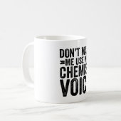 Mug Ne m'oblige pas à utiliser ma voix de chimiste (Devant gauche)
