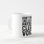 Mug Ne m'oblige pas à utiliser ma voix de commis à la  (Devant gauche)
