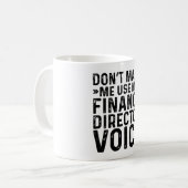 Mug Ne m'oblige pas à utiliser ma voix de directeur fi (Devant gauche)