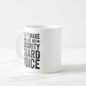 Mug Ne m'oblige pas à utiliser ma voix de garde de séc (Devant gauche)