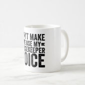 Mug Ne m'oblige pas à utiliser ma voix de gardienne de (Devant droit)