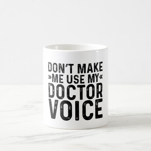 Mug Ne m'oblige pas à utiliser ma voix de médecin (Centre)