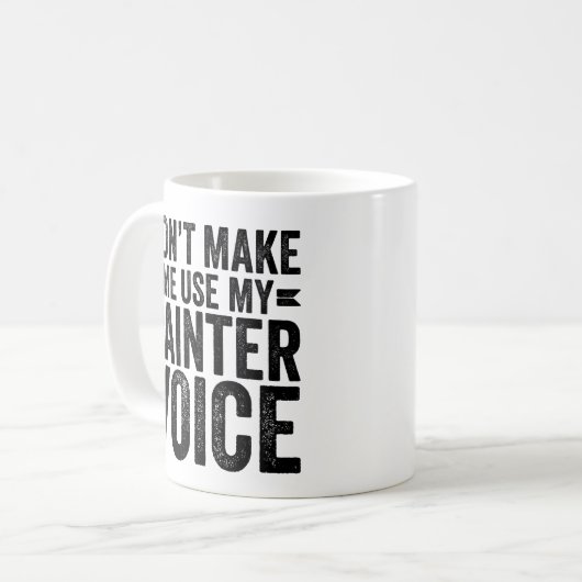 Mug Ne m'oblige pas à utiliser ma voix de peintre (Devant gauche)