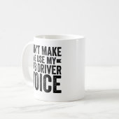 Mug Ne m'oblige pas à utiliser ma voix de pilote de ta (Devant gauche)