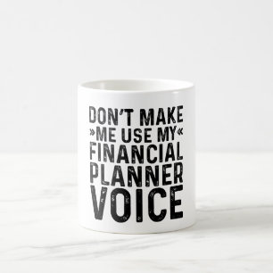 Mug Ne m'oblige pas à utiliser ma voix de planificateu
