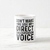 Mug Ne m'oblige pas à utiliser ma voix de vendeur dire (Centre)