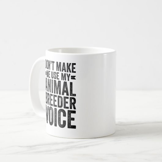 Mug Ne m'oblige pas à utiliser ma voix d'éleveur d'ani (Devant gauche)