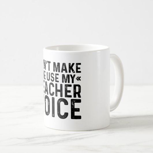 Mug Ne m'oblige pas à utiliser ma voix d'enseignant (Devant droit)