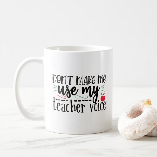 Mug Ne m'oblige pas à utiliser ma voix d'enseignant (Avec donut)