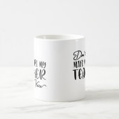 Mug Ne m'oblige pas à utiliser ma voix d'enseignant - (Centre)