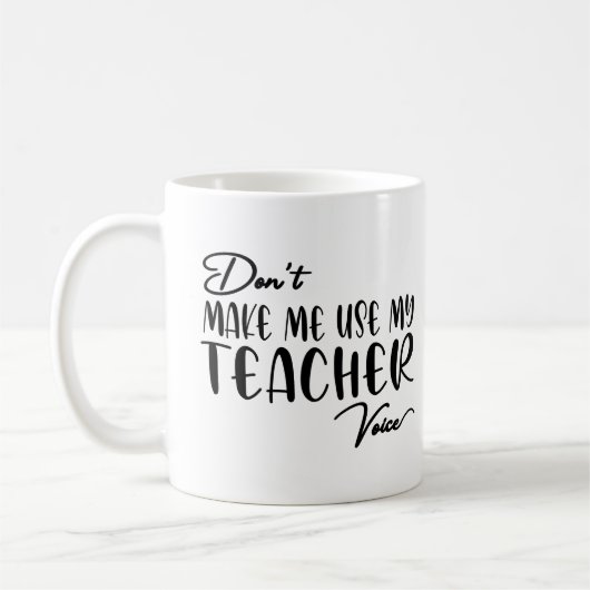 Mug Ne m'oblige pas à utiliser ma voix d'enseignant - (Gauche)