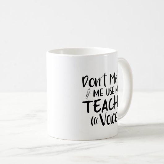 Mug Ne m'oblige pas à utiliser ma voix d'enseignant (Devant droit)