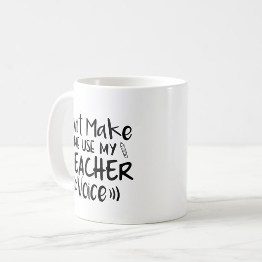 Mug Ne m'oblige pas à utiliser ma voix d'enseignant (Devant gauche)