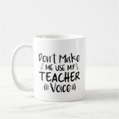 Mug Ne m'oblige pas à utiliser ma voix d'enseignant (Gauche)