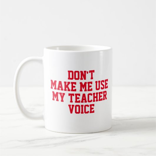 Mug Ne m'oblige pas à utiliser ma voix d'enseignant (Gauche)