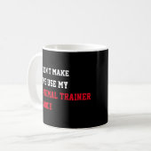 Mug Ne m'oblige pas à utiliser ma voix d'entraîneur an (Devant gauche)