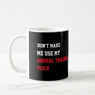 Mug Ne m'oblige pas à utiliser ma voix d'entraîneur an
