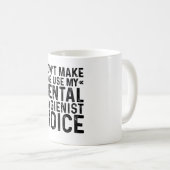 Mug Ne m'oblige pas à utiliser ma voix d'hygiéniste de (Devant droit)