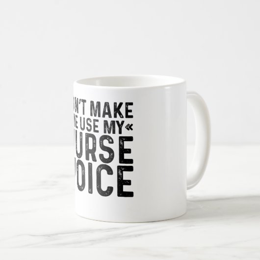 Mug Ne m'oblige pas à utiliser ma voix d'infirmière (Devant droit)