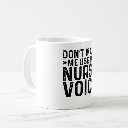 Mug Ne m'oblige pas à utiliser ma voix d'infirmière (Devant gauche)