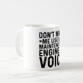 Mug Ne m'oblige pas à utiliser ma voix d'ingénieur de (Devant gauche)