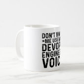 Mug Ne m'oblige pas à utiliser ma voix d'ingénieur Dev (Devant gauche)