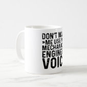 Mug Ne m'oblige pas à utiliser ma voix d'ingénieur méc (Devant gauche)
