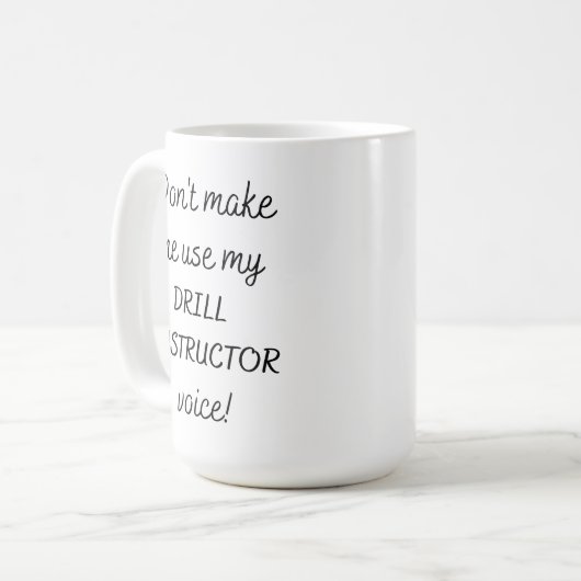 Mug Ne m'oblige pas à utiliser ma voix d'instructeur d (Devant gauche)