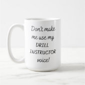 Mug Ne m'oblige pas à utiliser ma voix d'instructeur d (Gauche)