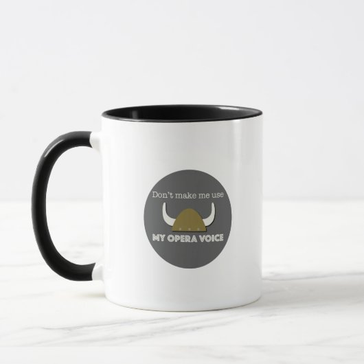 Mug Ne m'oblige pas à utiliser ma voix d'opéra ! Vikin (Gauche)