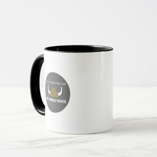 Mug Ne m'oblige pas à utiliser ma voix d'opéra ! Vikin (Devant gauche)