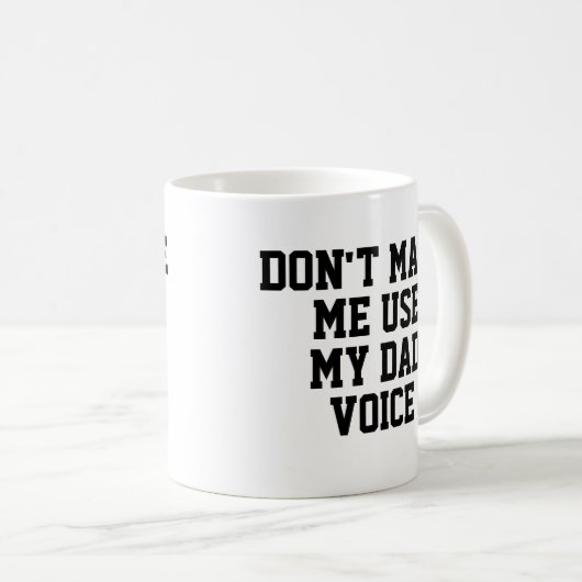 Mug Ne m'oblige pas à utiliser ma Voix Papa | Drôle (Devant droit)