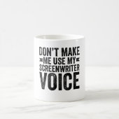 Mug Ne m'oblige pas à utiliser ma voix scénariste (Centre)
