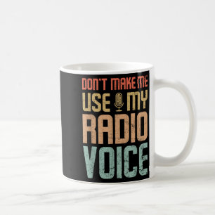 Mug Ne m'obligez pas à utiliser ma voix de radio Drôle