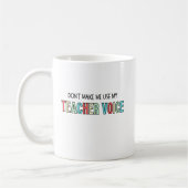Mug Ne m'obligez pas à utiliser ma voix d'enseignant,  (Gauche)