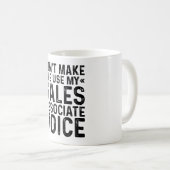 Mug Ne m'obligez pas à utiliser mon ton de vendeur (Devant droit)